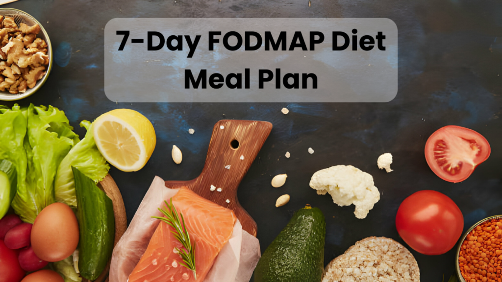 7-Day FODMAP Diet Meal Plan