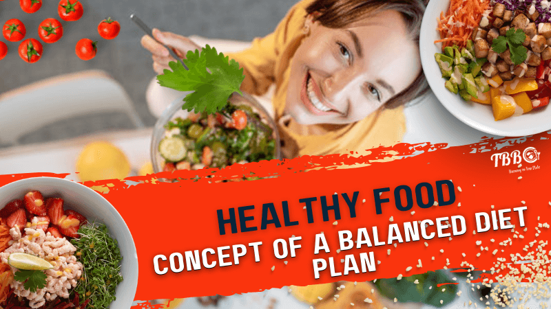 Concept of a Balanced Diet Plan